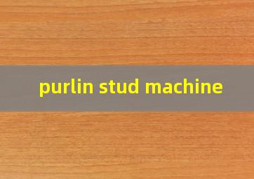 purlin stud machine